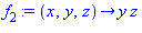 f[2] := proc (x, y, z) options operator, arrow; y*z end proc