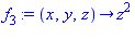 f[3] := proc (x, y, z) options operator, arrow; z^2 end proc