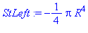 StLeft := -1/4*Pi*R^4