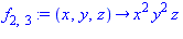 f[2, 3] := proc (x, y, z) options operator, arrow; x^2*y^2*z end proc