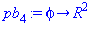 pb[4] := proc (phi) options operator, arrow; R^2 end proc
