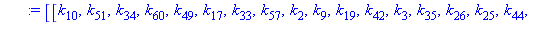 [[k[10], k[51], k[34], k[60], k[49], k[17], k[33], k[57], k[2], k[9], k[19], k[42], k[3], k[35], k[26], k[25], k[44], k[58], k[59], k[1], k[36], k[27], k[18], k[41], k[22], k[28], k[39], k[54], k[37],...