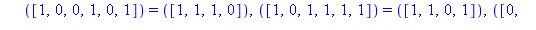 TABLE([([1, 1, 0, 0, 1, 0]) = ([0, 1, 1, 0]), ([0, 1, 0, 1, 1, 0]) = ([1, 1, 1, 0]), ([0, 0, 1, 1, 1, 0]) = ([0, 0, 0, 1]), ([1, 0, 1, 1, 0, 1]) = ([1, 0, 0, 0]), ([1, 0, 0, 0, 1, 0]) = ([1, 0, 1, 1])...