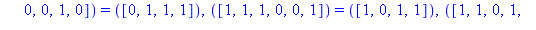 TABLE([([1, 1, 0, 0, 1, 0]) = ([1, 1, 1, 1]), ([0, 1, 0, 1, 1, 0]) = ([0, 0, 0, 0]), ([0, 0, 1, 1, 1, 0]) = ([0, 1, 1, 1]), ([1, 0, 1, 1, 0, 1]) = ([1, 1, 0, 1]), ([1, 0, 0, 0, 1, 0]) = ([0, 1, 1, 1])...