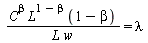 `/`(`*`(`^`(C, beta), `*`(`^`(L, `+`(1, `-`(beta))), `*`(`+`(1, `-`(beta))))), `*`(L, `*`(w))) = lambda