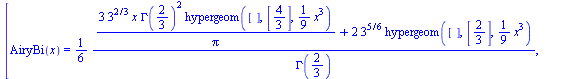 [AiryBi(x) = `+`(`/`(`*`(`/`(1, 6), `*`(`+`(`/`(`*`(3, `*`(`^`(3, `/`(2, 3)), `*`(x, `*`(`^`(GAMMA(`/`(2, 3)), 2), `*`(hypergeom([], [`/`(4, 3)], `+`(`*`(`/`(1, 9), `*`(`^`(x, 3)))))))))), `*`(Pi)), `...