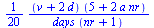 `+`(`/`(`*`(`/`(1, 20), `*`(`+`(v, `*`(2, `*`(d))), `*`(`+`(5, `*`(2, `*`(a, `*`(nr))))))), `*`(days, `*`(`+`(nr, 1)))))