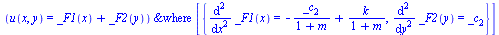 PDESolStruc(u(x, y) = `+`(_F1(x), _F2(y)), [{diff(diff(_F1(x), x), x) = `+`(`-`(`/`(`*`(_c[2]), `*`(`+`(1, m)))), `/`(`*`(k), `*`(`+`(1, m)))), diff(diff(_F2(y), y), y) = _c[2]}])