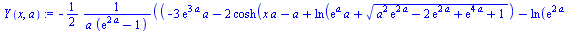 `assign`(Y(x, a), `+`(`-`(`*`(`/`(1, 2), `*`(`/`(`*`(`+`(`-`(`*`(3, `*`(exp(`+`(`*`(3, `*`(a)))), `*`(a)))), `-`(`*`(2, `*`(cosh(`+`(`*`(x, `*`(a)), `-`(a), ln(`+`(`*`(exp(a), `*`(a)), `*`(`^`(`+`(`*`...