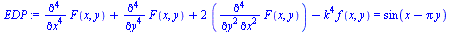 `assign`(EDP, `+`(diff(F(x, y), `$`(x, 4)), diff(F(x, y), `$`(y, 4)), `*`(2, `*`(diff(F(x, y), `$`(x, 2), `$`(y, 2)))), `-`(`*`(`^`(k, 4), `*`(f(x, y))))) = sin(`+`(x, `-`(`*`(pi, `*`(y))))))