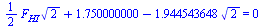 `+`(`*`(`/`(1, 2), `*`(F[HI], `*`(`^`(2, `/`(1, 2))))), 1.750000000, `-`(`*`(1.944543648, `*`(`^`(2, `/`(1, 2)))))) = 0
