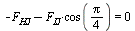 `+`(`-`(F[HJ]), `-`(`*`(F[IJ], `*`(cos(`+`(`*`(`/`(1, 4), `*`(Pi)))))))) = 0