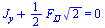 `+`(J[y], `*`(`/`(1, 2), `*`(F[IJ], `*`(`^`(2, `/`(1, 2)))))) = 0