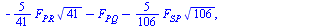 {`+`(`*`(`/`(5, 41), `*`(F[PR], `*`(`^`(41, `/`(1, 2)))))), `+`(X[Qx], F[PQ]), `+`(X[Qy], F[QR]), `+`(X[Qz], F[SQ]), `+`(X[Rz], `*`(`/`(9, 97), `*`(F[SR], `*`(`^`(97, `/`(1, 2)))))), `+`(`-`(`*`(`/`(3...