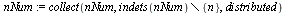 `assign`(nNum, collect(nNum, `minus`(indets(nNum), {n}), distributed))