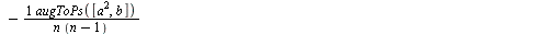 `assign`(kstat, `+`(`-`(`/`(`*`(2, `*`(augToPs([`*`(a, `*`(b)), a]))), `*`(n, `*`(`+`(n, `-`(1)))))), `/`(`*`(2, `*`(augToPs([a, a, b]))), `*`(n, `*`(`+`(n, `-`(1)), `*`(`+`(n, `-`(2)))))), `/`(`*`(au...