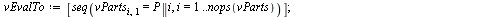 `assign`(makeTab, proc () local vParts, vEvalTo, vEvalBack, vIndets, U, V, v; `assign`(vParts, sort(convert(args[1], multiset), proc (x, y) evalb(`<`(y[2], x[2])) end proc)); `assign`(vEvalBack, [seq(...