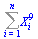 Sum(`*`(`^`(X[i], 9)), i = 1 .. n)