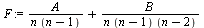 `assign`(F, `+`(`/`(`*`(A), `*`(n, `*`(`+`(n, `-`(1))))), `/`(`*`(B), `*`(n, `*`(`+`(n, `-`(1)), `*`(`+`(n, `-`(2))))))))