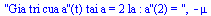 Gia tri cua a''(t) tai a = 2 la : a''(2) = 