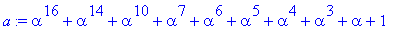a := alpha^16+alpha^14+alpha^10+alpha^7+alpha^6+alp...