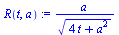 `assign`(R(t, a), `/`(`*`(a), `*`(`^`(`+`(`*`(4, `*`(t)), `*`(`^`(a, 2))), `/`(1, 2)))))