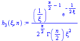 `assign`(h[3](xi, n), `/`(`*`(`^`(`/`(1, `*`(xi)), `+`(`/`(`*`(n), `*`(2)), `-`(1))), `*`(exp(`+`(`-`(`/`(1, `*`(`*`(2, `*`(xi))))))))), `*`(`^`(2, `+`(`/`(`*`(n), `*`(2)))), `*`(GAMMA(`+`(`/`(`*`(n),...