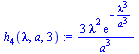 `assign`(h[4](lambda, a, 3), `+`(`/`(`*`(3, `*`(`^`(lambda, 2), `*`(exp(`+`(`-`(`/`(`*`(`^`(lambda, 3)), `*`(`^`(a, 3))))))))), `*`(`^`(a, 3)))))