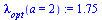 `assign`(lambda[opt](a = 2), 1.75)