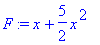 F := x+5/2*x^2