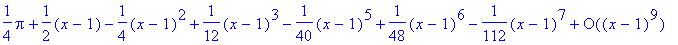 series(1/4*Pi+1/2*(x-1)-1/4*(x-1)^2+1/12*(x-1)^3-1/...