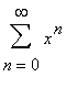 sum(x^n,n = 0 .. infinity)