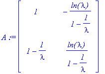 A := matrix([[1, -ln(lambda)/(1-1/lambda)], [1-1/la...