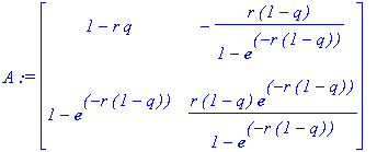 A := matrix([[1-r*q, -r*(1-q)/(1-exp(-r*(1-q)))], [...