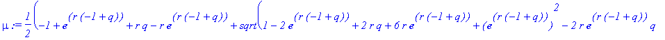 mu := 1/2*(-1+exp(r*(-1+q))+r*q-r*exp(r*(-1+q))+sqr...