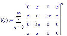 f(z) := Sum(matrix([[0, z, 0, z], [z, 0, 2*z, z], [...