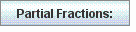 Partial Fractions: