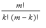 m!/(k!*(m-k)!)