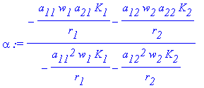 alpha := (-a[11]*w[1]*a[21]*K[1]/r[1]-a[12]*w[2]*a[...