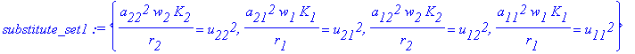 substitute_set1 := {a[22]^2*w[2]*K[2]/r[2] = u[22]^...