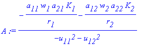 A := (-a[11]*w[1]*a[21]*K[1]/r[1]-a[12]*w[2]*a[22]*...