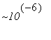 ~10^(-6)