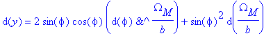 d(y) = 2*sin(phi)*cos(phi)*`&^`(d(phi),Omega[M]/b)+...