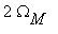 2*Omega[M]
