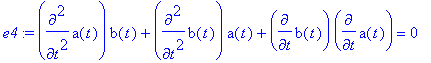 e4 := diff(a(t),`$`(t,2))*b(t)+diff(b(t),`$`(t,2))*...