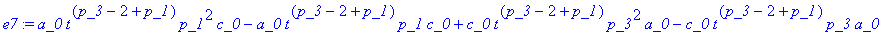 e7 := a_0*t^(p_3-2+p_1)*p_1^2*c_0-a_0*t^(p_3-2+p_1)...