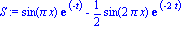 S := sin(Pi*x)*exp(-t)-1/2*sin(2*Pi*x)*exp(-2*t)