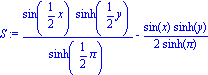 S := sin(1/2*x)*sinh(1/2*y)/sinh(1/2*Pi)-1/2*sin(x)*sinh(y)/sinh(Pi)