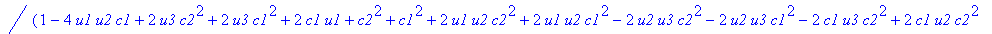 X := [(u1*u2*c1+u3*c2^2+u3*c1^2-c1*u1-2*u1*u2*c1^2+u1^2*c1+u1*c2^2+u1*c1^2-u2*u3*c2^2-u2*u3*c1^2-c1*u3*c2^2-u1*u3*c2^2-u1*u3*c1^2-u2*c2^4*u3-u2*c1^4*u3-2*u2*c1^2*u3*c2^2+2*u2*c1*u3*c2^2+2*u2*c1^3*u3+u3...