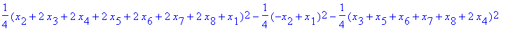 1/4*(x[2]+2*x[3]+2*x[4]+2*x[5]+2*x[6]+2*x[7]+2*x[8]+x[1])^2-1/4*(-x[2]+x[1])^2-1/4*(x[3]+x[5]+x[6]+x[7]+x[8]+2*x[4])^2-1/12*(x[3]+x[6]+x[7]+x[8]+3*x[5])^2-1/24*(x[6]+x[7]+x[8]+4*x[3])^2-1/40*(x[7]+x[8]...